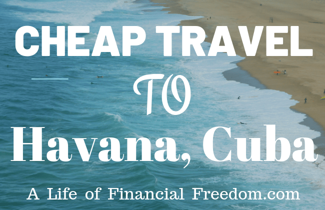 Cheap Travel To Cuba...I Left My Heart In Havana - A Life Of Financial ...