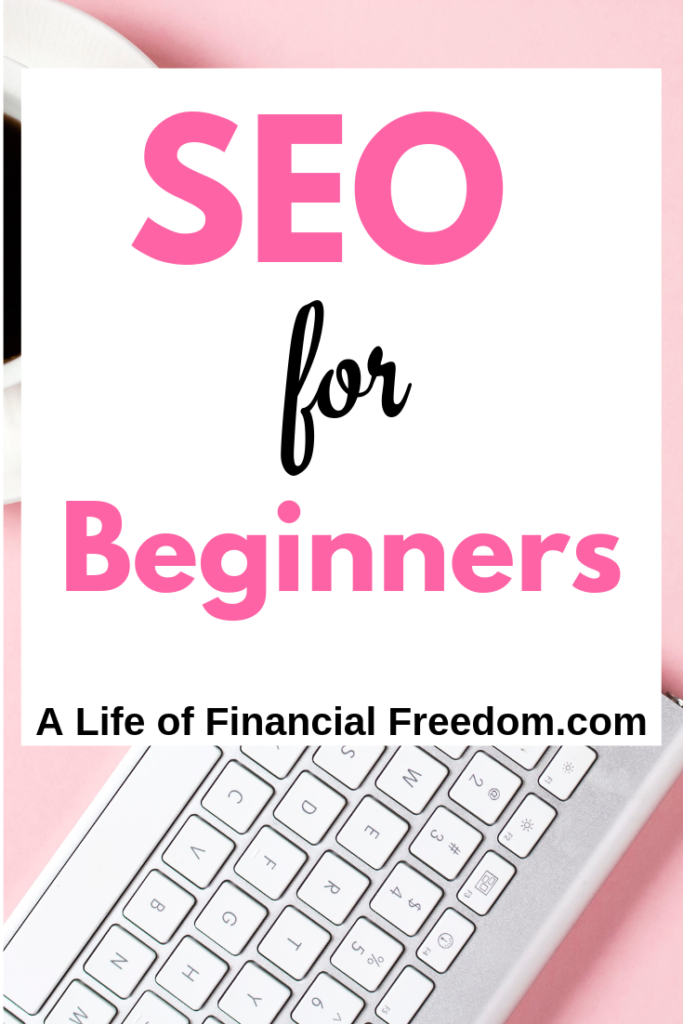 SEO for Beginners from alifeoffinancialfreedom.com