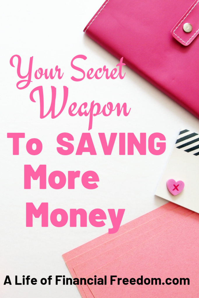 Your secret weapon to saving more money from a Life of Financial Freedom.com