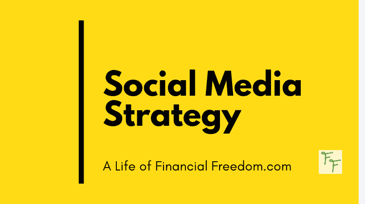 Social Media Strategy on a yellow background with the words 'A Life of Financial Freedom.com' below it.