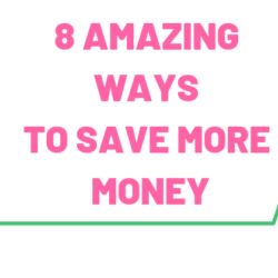 8 Amazing Ways to Save More Money