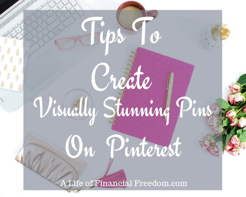 Tips to Create Visually Stunning Pins on Pinterest