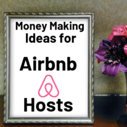 Money Making Ideas for Airbnb Hosts