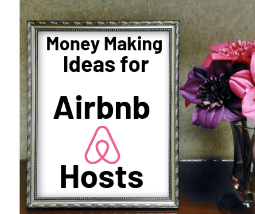 Money Making Ideas for Airbnb Hosts