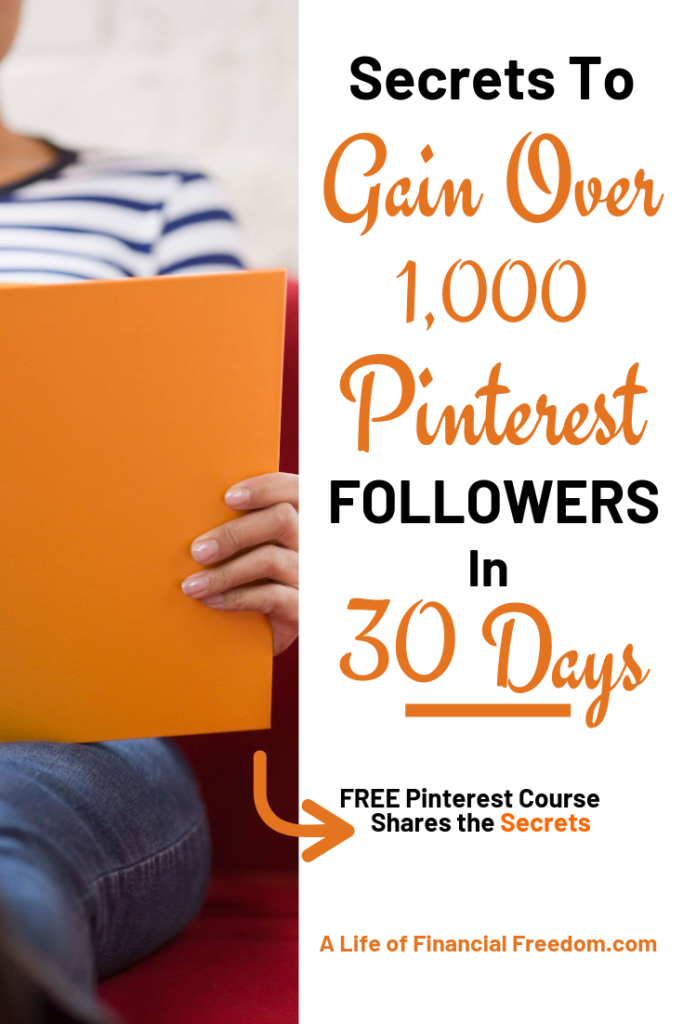 Gain over 1,000 Pinterest followers in 30 days. Free Pinterest Course shares the Secrets to gain followers. 