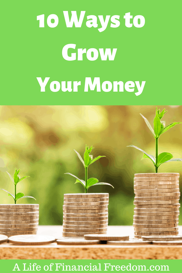 10 Ways to Make Your Money Grow. shows plants growing out of 3 stacks of coins. 