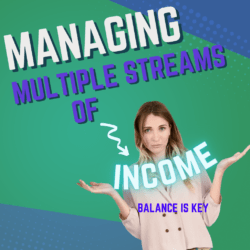 Managing multiple streams of income - balance is key