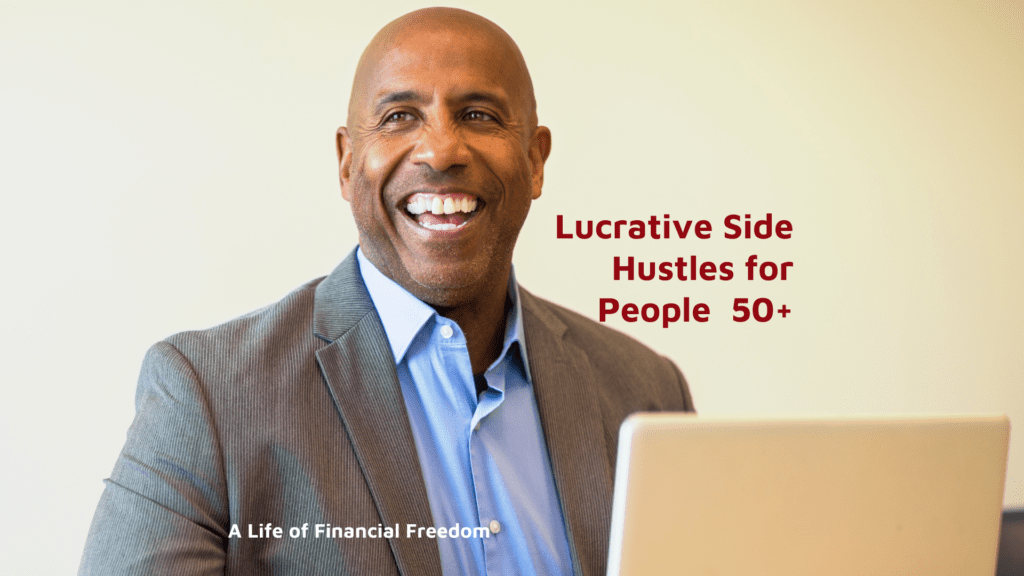 Black man in a suit, smiling and sitting in front of a laptop. words on photo read Lucrative Side Hustles for People 50+