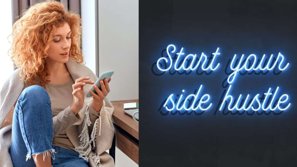 A woman on her cell phone beside of a heading that says Start Your Side Hustle in neon letters