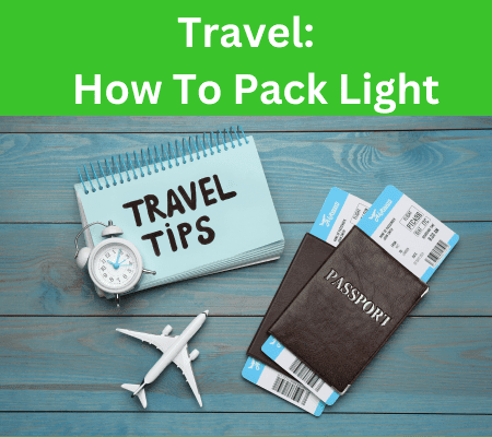 Travel. How to pack light.