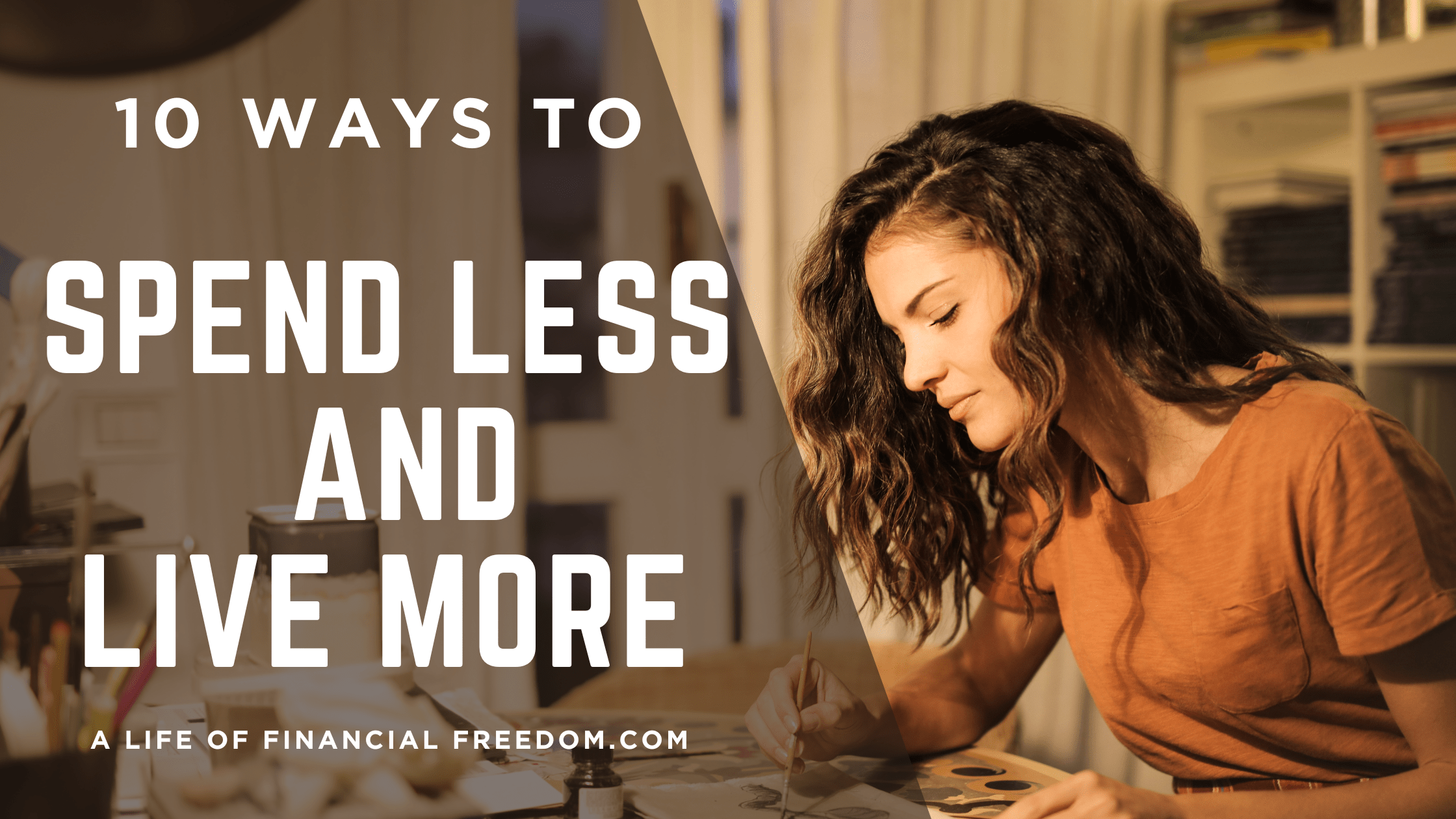 10 ways to spend less and live more